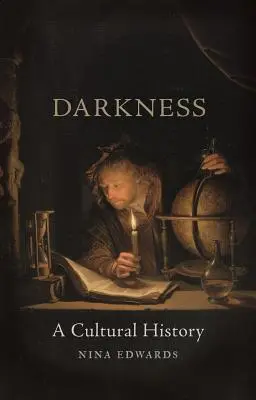 Darkness: O istorie culturală - Darkness: A Cultural History