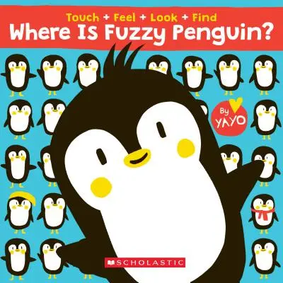 Unde este pinguinul Fuzzy? o carte de atins, pipăit, căutat și găsit! - Where Is Fuzzy Penguin? a Touch, Feel, Look, and Find Book!