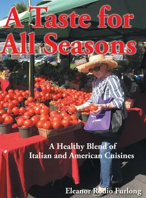 Un gust pentru toate anotimpurile: Un amestec sănătos de bucătării italiene și americane - A Taste for all Seasons: A Healthy Blend of Italian and American Cuisines