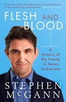 Carne și sânge - O istorie a familiei mele în șapte maladii - Flesh and Blood - A History of My Family in Seven Sicknesses