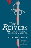 Reivers - Povestea Border Reivers - Reivers - The Story of the Border Reivers