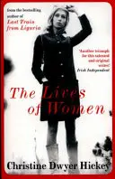 Vieți de femei (Hickey Christine Dwyer (Autor)) - Lives of Women (Hickey Christine Dwyer (Author))