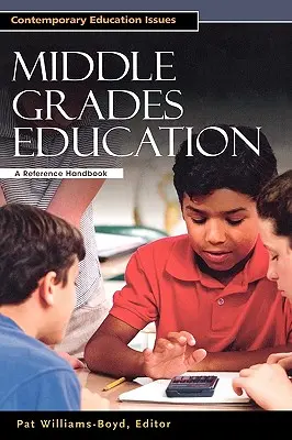Middle Grades Education: Un manual de referință - Middle Grades Education: A Reference Handbook