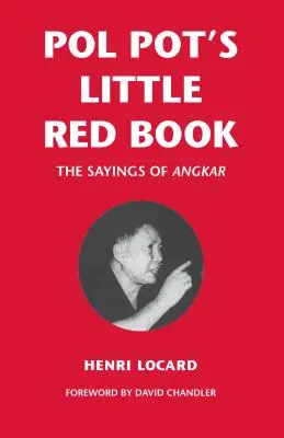 Mica carte roșie a lui Pol Pot: Zicerile lui Angkar - Pol Pot's Little Red Book: The Sayings of Angkar