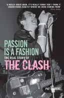 Pasiunea este o modă - Povestea reală a trupei Clash - Passion is a Fashion - The Real Story of the Clash