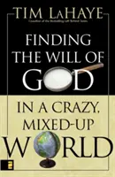 Găsirea voinței lui Dumnezeu într-o lume nebună și amestecată - Finding the Will of God in a Crazy, Mixed-Up World