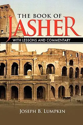 Cartea lui Jasher cu lecții și comentarii - The Book of Jasher With Lessons and Commentary