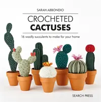 Cactusi croșetați: 16 plante suculente din lână pe care să le faci pentru casa ta - Crocheted Cactuses: 16 Woolly Succulents to Make for Your Home