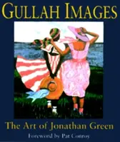 Gullah Images: Arta lui Jonathan Green - Gullah Images: The Art of Jonathan Green