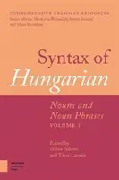 Sintaxa limbii maghiare: Substantive și fraze substantivale, volumul 1 - Syntax of Hungarian: Nouns and Noun Phrases, Volume 1