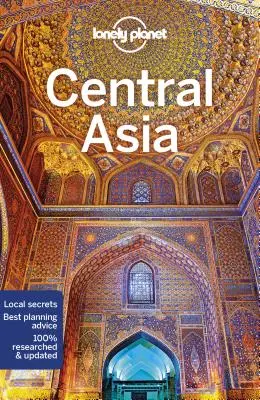 Lonely Planet Asia Centrală 7 - Lonely Planet Central Asia 7