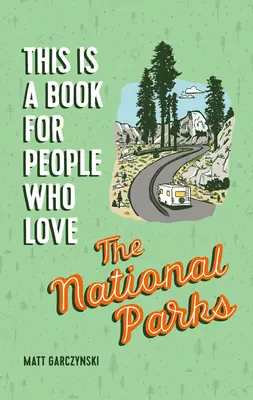 Aceasta este o carte pentru oamenii care iubesc parcurile naționale - This Is a Book for People Who Love the National Parks