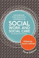 Handbook for Practice Learning in Social Work and Social Care, ediția a treia: Cunoaștere și teorie - Handbook for Practice Learning in Social Work and Social Care, Third Edition: Knowledge and Theory
