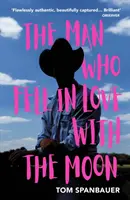 Omul care s-a îndrăgostit de lună - Man Who Fell In Love With The Moon