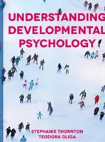Înțelegerea psihologiei dezvoltării - Understanding Developmental Psychology