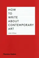 Cum să scrii despre arta contemporană - How to Write about Contemporary Art