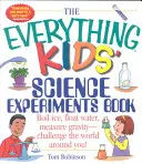 Cartea experimentelor științifice pentru copii: Fierbe gheața, plutește apa, măsoară gravitația - provoacă lumea din jurul tău! - The Everything Kids' Science Experiments Book: Boil Ice, Float Water, Measure Gravity-Challenge the World Around You!