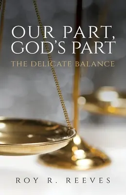 Partea noastră, partea lui Dumnezeu: Echilibrul delicat - Our Part, God's Part: The Delicate Balance