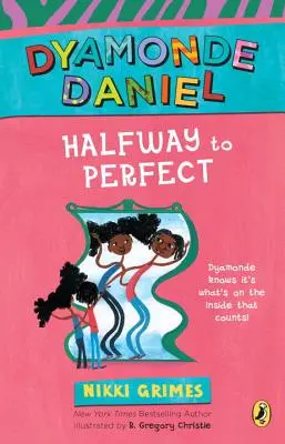La jumătatea drumului spre perfecțiune: O carte de Dyamonde Daniel - Halfway to Perfect: A Dyamonde Daniel Book