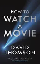 Cum să vezi un film - How to Watch a Movie