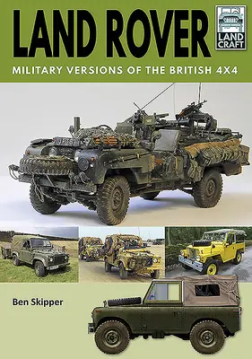 Land Rover: Versiuni militare ale 4x4-ului britanic - Land Rover: Military Versions of the British 4x4