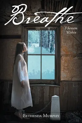 Respiră: Eu strig în interior - Breathe: I Scream Within