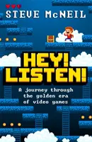 Hei! Ascultați! - O călătorie prin epoca de aur a jocurilor video - Hey! Listen! - A journey through the golden era of video games