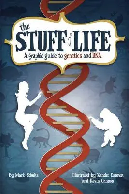 Chestiunea vieții: Un ghid grafic pentru genetică și ADN - The Stuff of Life: A Graphic Guide to Genetics and DNA