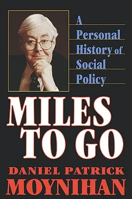 Miles to Go: O istorie personală a politicii sociale - Miles to Go: A Personal History of Social Policy