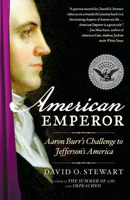 American Emperor: Provocarea lui Aaron Burr la adresa Americii lui Jefferson - American Emperor: Aaron Burr's Challenge to Jefferson's America