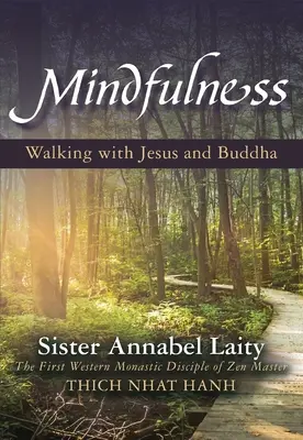Mindfulness: Mersul cu Iisus și Buddha - Mindfulness: Walking with Jesus and Buddha