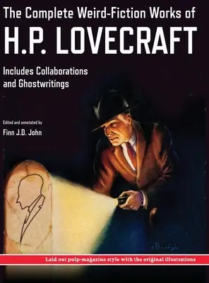 Operele complete de ficțiune ciudată ale lui H.P. Lovecraft: Include colaborări și scrierile fantomă; cu ilustrații originale din Pulp-Magazine - The Complete Weird-Fiction Works of H.P. Lovecraft: Includes Collaborations and Ghostwritings; With Original Pulp-Magazine Art