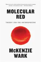 Roșu molecular: Teorie pentru Antropocen - Molecular Red: Theory for the Anthropocene