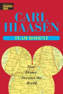 Echipa Rodent: Cum devorează Disney lumea - Team Rodent: How Disney Devours the World