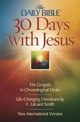 Biblia zilnică 30 de zile cu Isus-NIV: Evangheliile în ordine cronologică - Daily Bible 30 Days with Jesus-NIV: The Gospels in Chronological Order