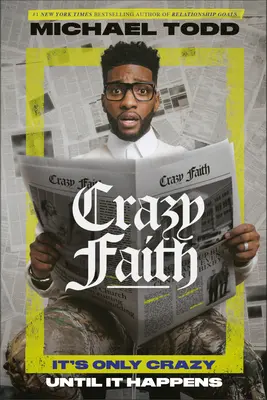 Credința nebună: E doar o nebunie până se întâmplă / It's Only Crazy Until It Happens - Crazy Faith: It's Only Crazy Until It Happens