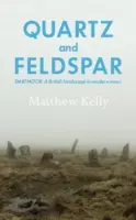 Cuarț și feldspat - Dartmoor - Un peisaj britanic în epoca modernă - Quartz and Feldspar - Dartmoor - A British Landscape in Modern Times