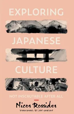 Explorarea culturii japoneze: La urma urmei, nu inscrutabilă - Exploring Japanese Culture: Not Inscrutable After All