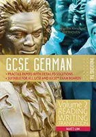 GCSE German by RSL - Volumul 2: Citire, scriere, traducere - GCSE German by RSL - Volume 2: Reading, Writing, Translation