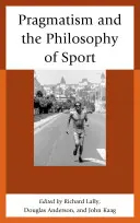 Pragmatismul și filosofia sportului - Pragmatism and the Philosophy of Sport