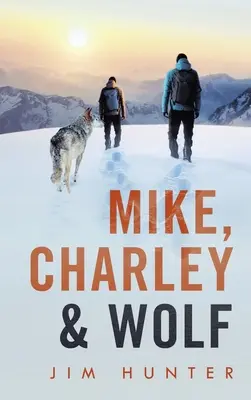 Mike, Charley și Wolf - Mike, Charley & Wolf