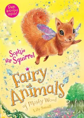Veverița Sophie: Fairy Animals of Misty Wood - Sophie the Squirrel: Fairy Animals of Misty Wood