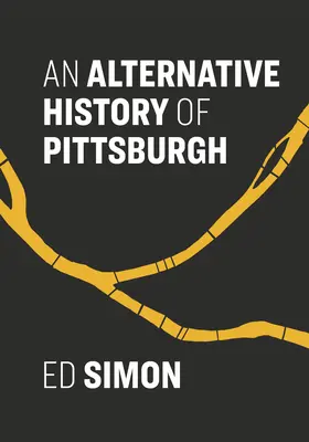 O istorie alternativă a orașului Pittsburgh - An Alternative History of Pittsburgh