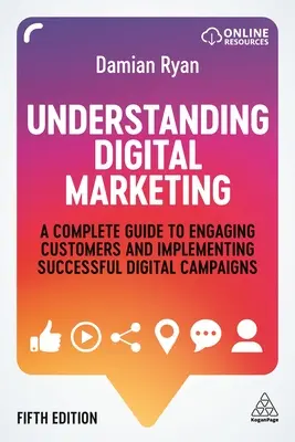 Înțelegerea marketingului digital: Un ghid complet pentru atragerea clienților și implementarea campaniilor digitale de succes - Understanding Digital Marketing: A Complete Guide to Engaging Customers and Implementing Successful Digital Campaigns