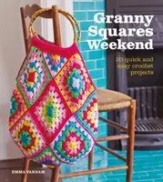 Granny Squares Weekend: 20 de proiecte rapide și ușoare de croșetat - Granny Squares Weekend: 20 Quick and Easy Crochet Projects