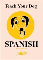 Învață-ți câinele spaniolă - Teach Your Dog Spanish