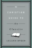 Un ghid creștin al clasicilor - A Christian Guide to the Classics