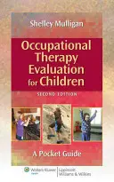 Evaluarea terapiei ocupaționale pentru copii: Un ghid de buzunar - Occupational Therapy Evaluation for Children: A Pocket Guide