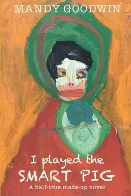 I Played the Smart Pig (M-am jucat de-a porcul deștept) - I Played the Smart Pig