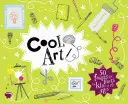 Cool Art: 50 de fapte fantastice pentru copiii de toate vârstele - Cool Art: 50 Fantastic Facts for Kids of All Ages